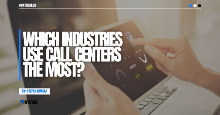 Which industries use call centers the most