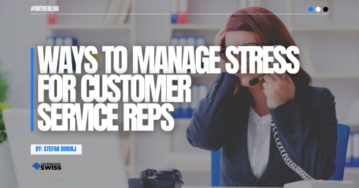 Ways To Manage Stress For Customer Service Reps