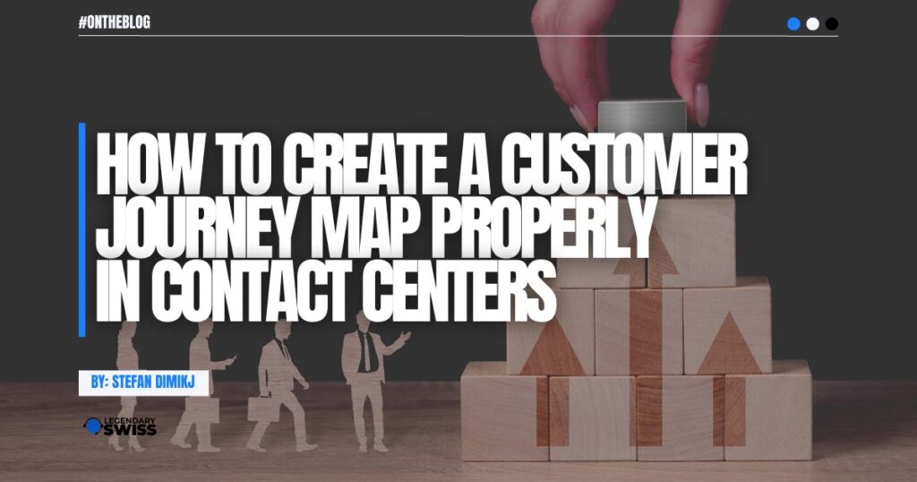 How To Create a Customer Journey Map Properly in Contact Centers